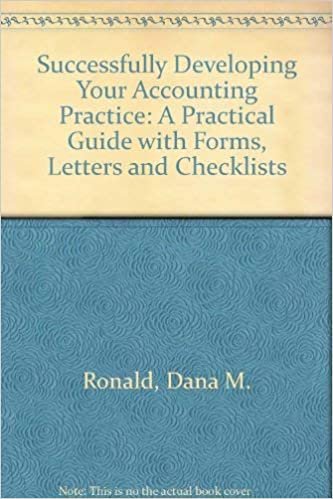Successfully Developing Your Accounting Practice: A Practical Guide With Forms, Letters and Checklists indir