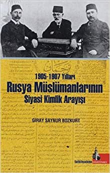 1905-1907 Yılları Rusya Müslümanlarının Siyasi Kimlik Arayışı indir