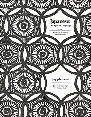 Japanese, The Spoken Language: Part 3, Supplement: Japanese Typescript: Supplement Pt.3 (Yale Language Series)