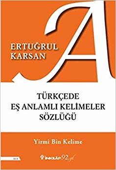 Türkçede Eş Anlamlı Kelimeler Sözlüğü: Yirmi Bin Kelime