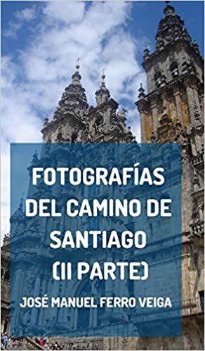 Fotografías del Camino de Santiago (II parte)
