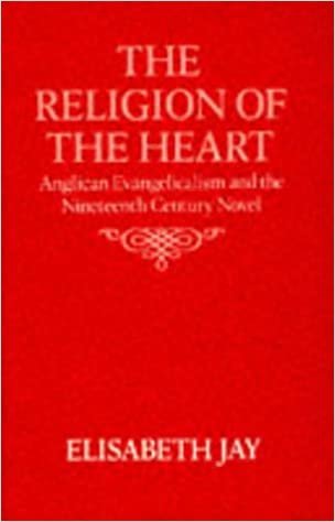 The Religion of the Heart: Anglican Evangelicalism and the Nineteenth-Century Novel