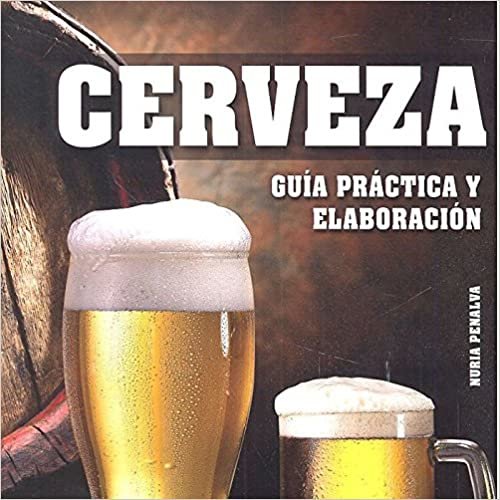 Cerveza : guía práctica y elaboración