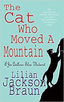 The Cat Who Moved a Mountain (The Cat Who… Mysteries, Book 13): An enchanting feline crime novel for cat lovers everywhere