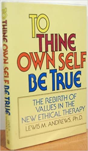 To Thine Own Self Be True: The Rebirth of Values in the New Ethical Therapy