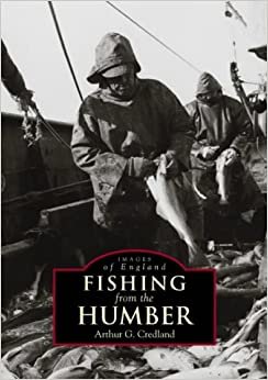 Credland, A: Fishing from the Humber (Images of England) indir