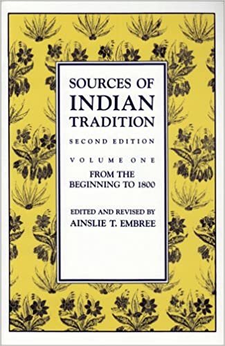 Sources of Indian Tradition: Modern India and Pakistan: v. 1 (Introduction to Oriental Civilizations)