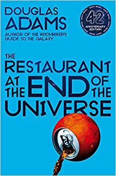 The Restaurant at the End of the Universe (The Hitchhiker's Guide to the Galaxy, Band 2)