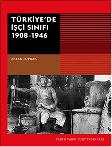 Türkiyede İşçi Sınıfı: 1908-1946