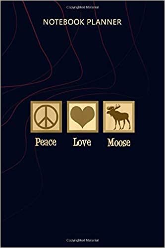 Notebook Planner Peace Love Moose: 114 Pages, Agenda, Home Budget, Money, 6x9 inch, Planner, Planning, Personalized indir