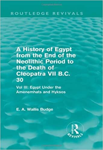 Egypt Under the Amenemhats and Hyksos: Vol. III: Egypt Under the Amenemhāts and Hyksos (A History of Egypt from the End of the Neolithic Period to the Death of Cleopatra VII B.c. 30)