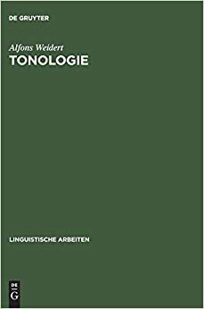 Tonologie: Ergebnisse, Analysen, Vermutungen (Linguistische Arbeiten, Band 105)