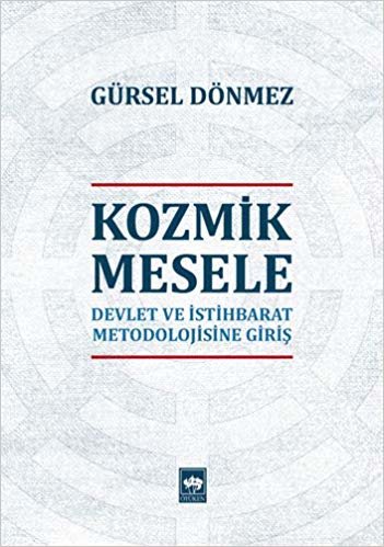 Kozmik Mesele-Devlet ve İstihbarat Metodolojisine Giriş