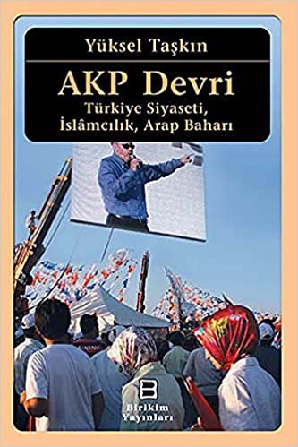 AKP Devri Türkiye Siyaseti, İslamcılık, Arap Baharı