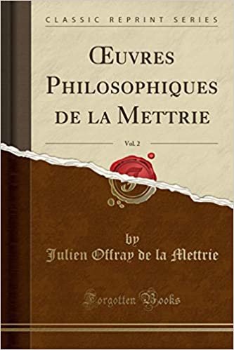 Œuvres Philosophiques de la Mettrie, Vol. 2 (Classic Reprint)