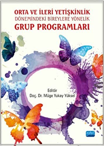 Orta ve İleri Yetişkinlik Dönemindeki Bireylere Yönelik Grup Programları