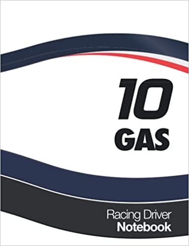 Gas 10 Racing Driver Notebook: Ruled Journal with Race Car Livery Cover, With car Maintenance Schedule. Great for School and Work.