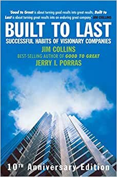 Built To Last: Successful Habits of Visionary Companies indir