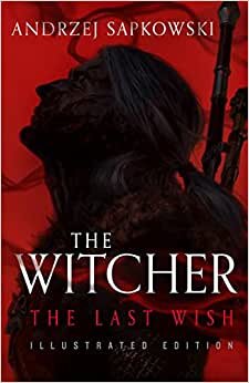 The Last Wish: Illustrated Edition (The Witcher) indir