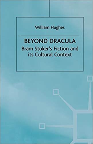 Beyond Dracula: Bram Stoker's Fiction and its Cultural Context