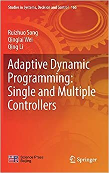 Adaptive Dynamic Programming: Single and Multiple Controllers (Studies in Systems, Decision and Control)