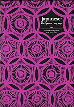 Japanese, The Spoken Language: Part 2: Pt. 2 (Yale Language Series)