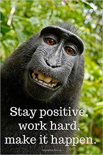 Stay positive, work hard, make it happen.: Motivational, Unique Notebook, Journal, Diary (110 Pages, Lined, 6 x 9)(Motivational Notebook)
