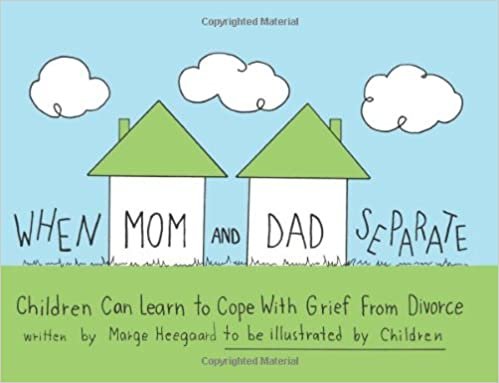 When Mom and Dad Separate: Children Can Learn to Cope with Grief (Drawing Out Feelings)