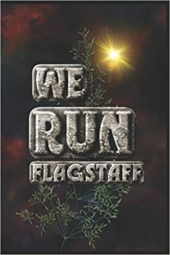 We Run Flagstaff: Half Marathon Training Diary (Run This City, Band 20)