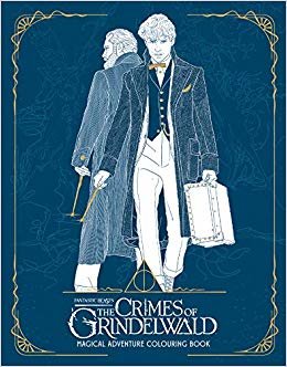 Fantastic Beasts : The Crimes of Grindelwald : Magical Adventure Colouring Book