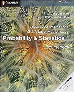 Cambridge International AS & A Level Mathematics: Probability & Statistics 1 Coursebook (Cambridge Assessment International Education, Band 5)