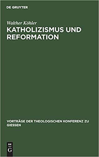 Katholizismus und Reformation (Vortrage der Theologischen Konferenz Zu Giessen)