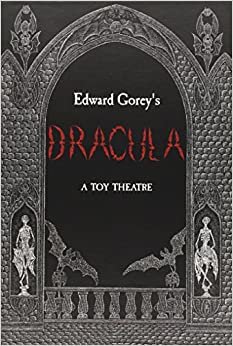 Edward Gorey's Dracula a Toy Theatre