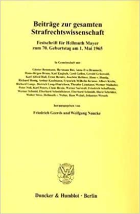 Beitrage Zur Gesamten Strafrechtswissenschaft: Festschrift Fur Hellmuth Mayer Zum 7. Geburtstag Am 1. Mai 1965