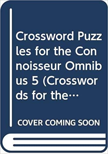 Crossword Puzzles for the Connoisseur Omnibus 5 (Crosswords for the Connoisseur Omnibus, Band 5) indir