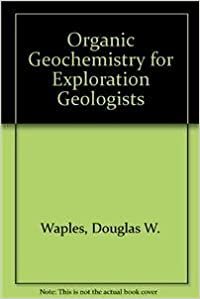 Organic Geochemistry for Exploration Geologists indir