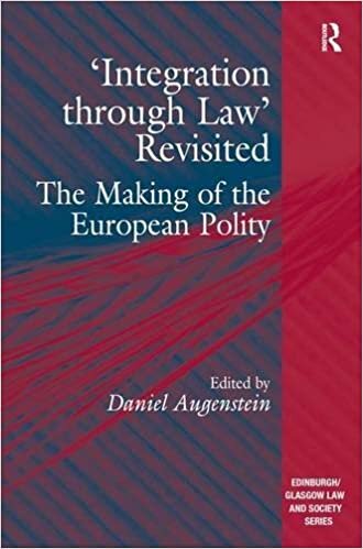 'Integration through Law' Revisited: The Making of the European Polity (Edinburgh/Glasgow Law and Society)