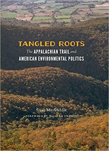 Tangled Roots: The Appalachian Trail and American Environmental Politics (Weyerhaeuser Environmental Books (Hardcover)) indir