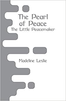 The Pearl of Peace: The Little Peacemaker