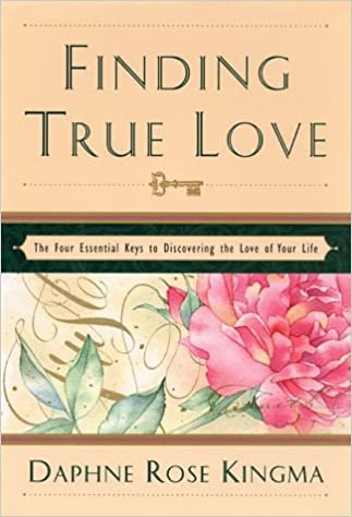 Finding True Love: The 4 Essential Keys to Bring You the Love of Your Life