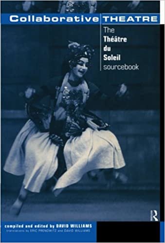 indir   Collaborative Theatre: The Theatre du Soleil Sourcebook (Making Theatre): Le Theatre Du Soleil (Routledge Performance Studies) tamamen