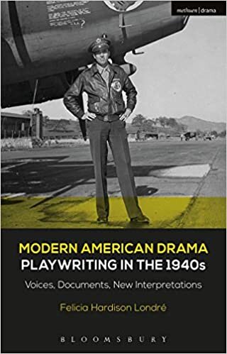 Modern American Drama: Playwriting in the 1940s: Voices, Documents, New Interpretations (Decades of Modern American Drama: Playwriting from the 1930s to 2009)