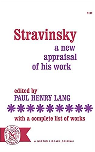 Stravinsky: A New Appraisal of His Work With a Complete List of Works (Norton Library (Paperback)) indir