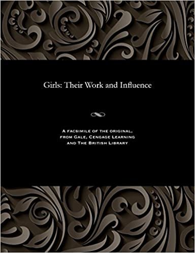 Girls: Their Work and Influence
