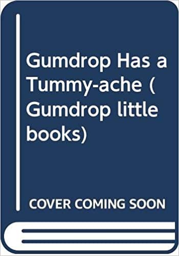 Gumdrop Has a Tummy-ache (Gumdrop little books, Band 11)