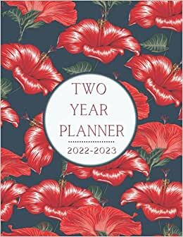 Two Year Planner 2022 - 2023: Weekly Monthly Planner 8.5x11 inch Two year 2022 and 2023- Large pages for Planners to Note, Scheduling, Organizing