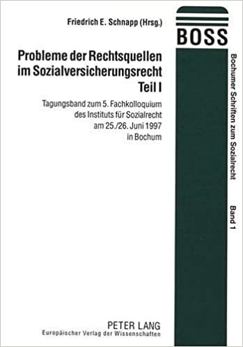 Probleme der Rechtsquellen im Sozialversicherungsrecht- Teil I: Tagungsband zum 5. Fachkolloquium des Instituts für Sozialrecht am 25./26. Juni 1997 in Bochum (Bochumer Schriften zum Sozialrecht)