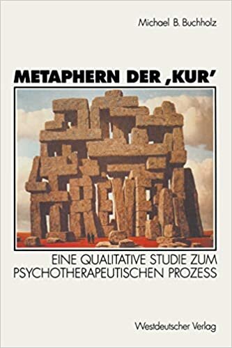 Metaphern der Kur': Eine Qualitative Studie Zum Psychotherapeutischen Prozeß (German Edition)