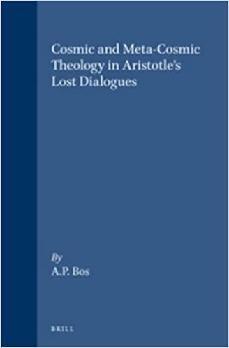 Cosmic and Meta-cosmic Theology in Aristotle's Lost Dialogues (Brill's Studies in Intellectual History)