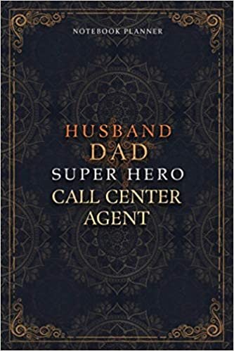 Call Center Agent Notebook Planner - Luxury Husband Dad Super Hero Call Center Agent Job Title Working Cover: To Do List, A5, 120 Pages, Daily ... Money, Home Budget, 5.24 x 22.86 cm, Agenda